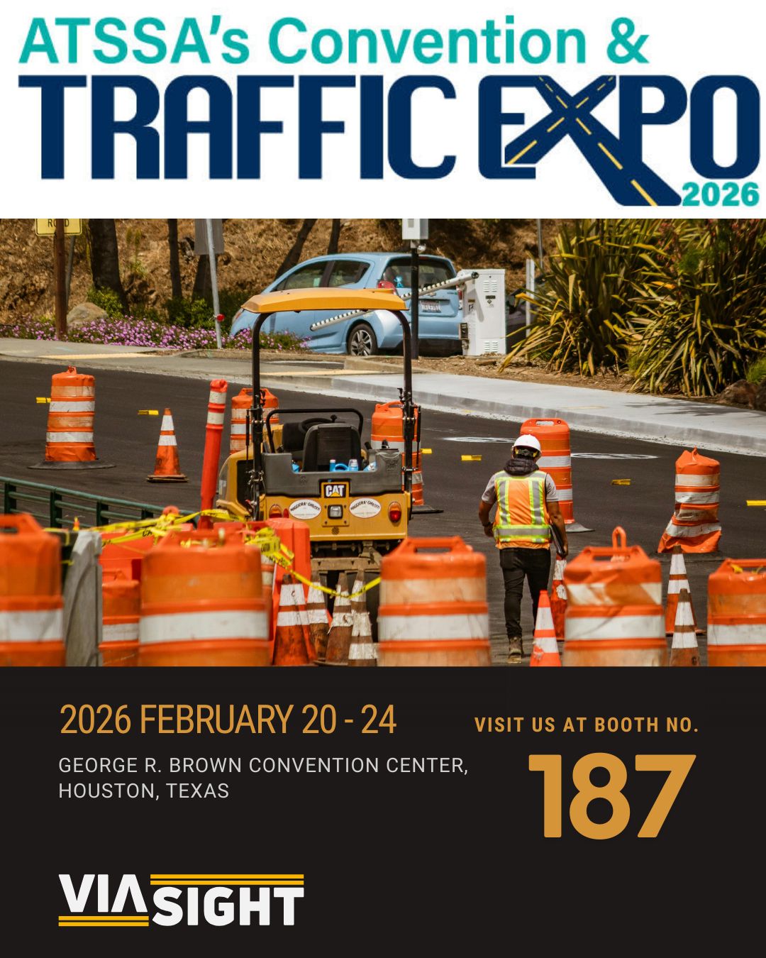 ATSSA Convention & Traffic Expo 2026 – Visit ViaSight at Booth 187, February 20-24, George R. Brown Convention Center, Houston, Texas